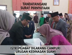 Tandatangani Surat Pernyataan, Istri Pejabat Dilarang Campuri Urusan Kedinasan Suami