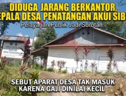 Diduga Jarang Berkantor, Kepala Desa Penatangan Akui Sibuk; Sebut Aparat Desa Tidak Masuk karena Gaji Dinilai Kecil