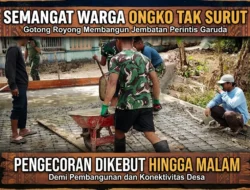 Semangat Warga Ongko Tak Surut, Pengecoran Jembatan Perintis Garuda Dikebut hingga Malam