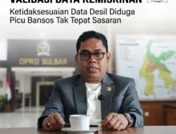Ketidaksesuaian Data Desil Diduga Picu Bansos Tak Tepat Sasaran, DPRD Sulbar Dorong Validasi Data Kemiskinan