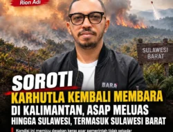 KARHUTLA MELUAS, ASAP MENGANCAM RAKYAT! RION ADI: JANGAN JADIKAN TNI-POLRI KAMBING HITAM, PRABOWO HARUS EVALUASI MENHUT