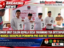 Nomor Urut Calon Kepala Desa Taramanu Tua Ditetapkan, Warga Harapkan Pemimpin Pro Rakyat dan Amanah
