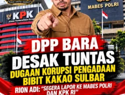 DPP BARA Desak Tuntas Dugaan Korupsi Pengadaan Bibit Kakao Sulbar, Rion Adi: Segera Lapor ke Mabes Polri dan KPK RI