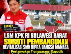 LSM KPK RI Sulawesi Barat Soroti Pembangunan Revitalisasi SMK KIPRA Bangsa Mamasa, Pertanyakan Transparansi Dapodik dan Pengelolaan Dana P2SP